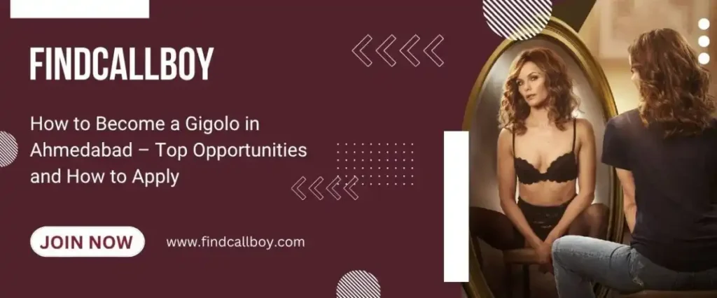 Professional gigolo job opportunities in Ahmedabad with FindGigoloClubs